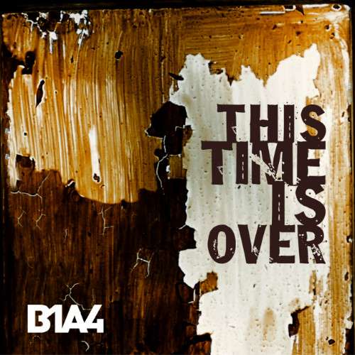 [Single] B1A4 - This Time Is Over